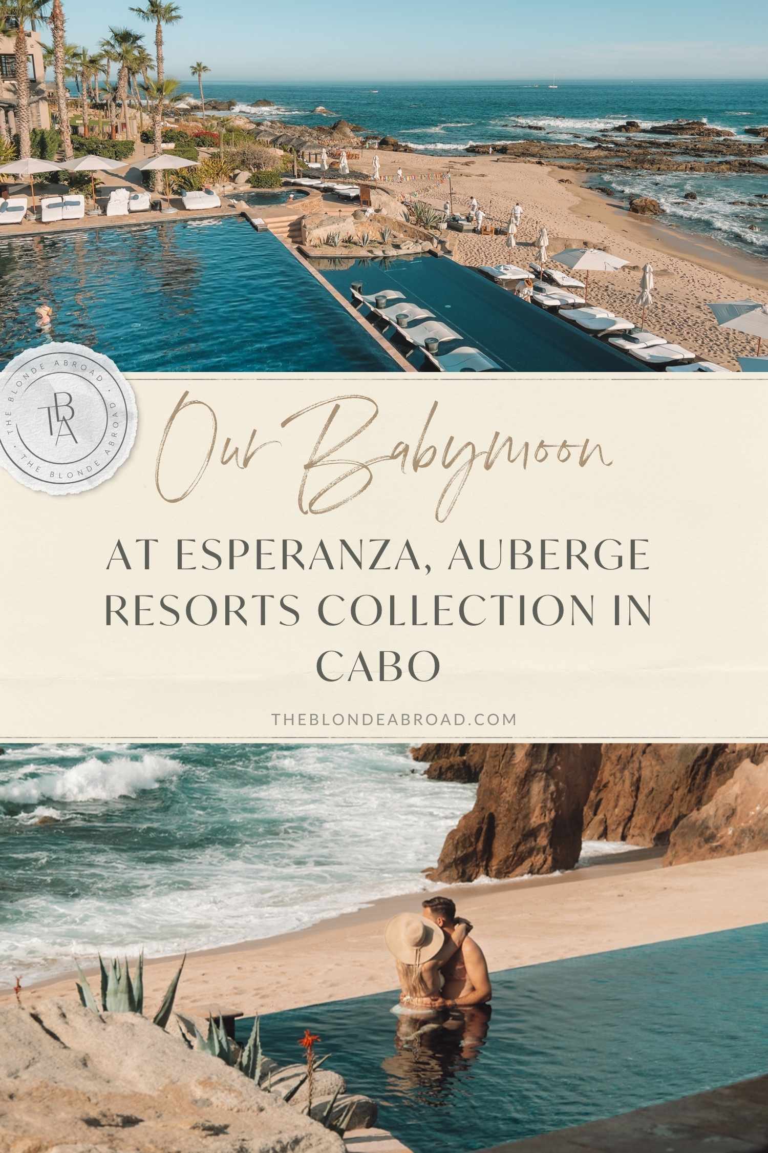 Our Babymoon at Esperanza, Auberge Resorts Collection in Cabo